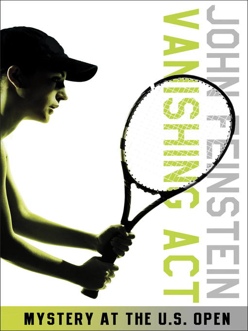 Title details for Vanishing Act: Mystery at the U. S. Open by John Feinstein - Wait list